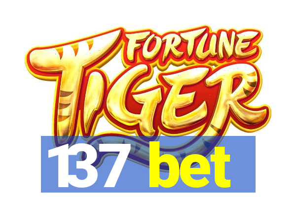 137 bet